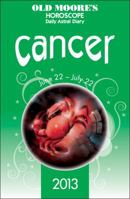 Old Moore's 2013 Horoscope and Astral Diary: Cancer 0572040059 Book Cover