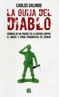 La ouija del diablo, crónica de un fraude en la guerra contra el narco y otros fragmentos de ciencia 607480480X Book Cover