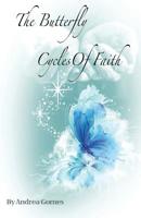 The Butterfly Cycles Of Faith 154565641X Book Cover