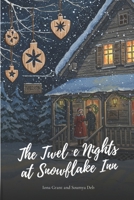 The Twelve Nights at Snowflake Inn: A Heartwarming Small-Town Christmas Romance about Finding Home and Second Chances. B0FV2ZMC82 Book Cover