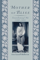 Mother of Bliss: Ānandamayī Mā (1896-1982) 0195116488 Book Cover