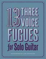 13 Three-Voice Fugues for Solo Guitar 1546993347 Book Cover