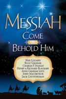 Messiah: Come and Behold Him: A Christmas Devotional 1404189726 Book Cover