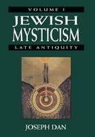 Jewish Mysticism: Volume 1: Late Antiquity (Jewish Mysticism in Late Antiquity) 076576007X Book Cover