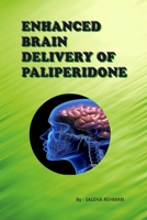 Enhanced Brain Delivery of Paliperidone 1805283332 Book Cover