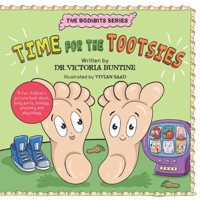 Time For The Tootsies: A fun children's picture book about body parts, biology, anatomy and physiology 1764633717 Book Cover