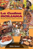 LA CUCINA SICILIANA: Ricette Antiche, Sapori Autentici (Italian Edition) B0DQ53WGWF Book Cover