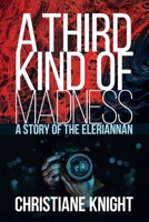 A Third Kind of Madness 1736850369 Book Cover