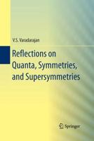 Reflections on Quanta, Symmetries, and Supersymmetries 1441906665 Book Cover
