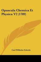 Opuscula Chemica Et Physica V2 (1789) 1104887754 Book Cover