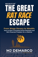Unscripted - The Great Rat-Race Escape: From Wage-Slavery to Wealth: How to Start a Purpose-Driven Business and Win Financial Freedom for a Lifetime 1736792490 Book Cover