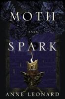 Moth and Spark 0670015709 Book Cover