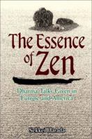 The Essence of Zen: Dharma Talks Given in Europe and America 4770021992 Book Cover