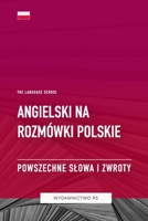 Angielski na Rozmówki Polskie - Powszechne Slowa I Zwroty B0CHGH2BRF Book Cover