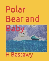 Polar Bear and Baby (Adventure of the Polar Bear) B0CMKQT9JL Book Cover