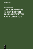 Das Abendmahl in den ersten Jahrhunderten nach Christus 3111175987 Book Cover