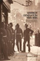 Warrior Generation 1865-1885: Militarism and British Working Class Boys 1350138754 Book Cover