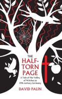 The Half-Torn Page: a tale of the Valley of Witches in 17th century Germany 1911593498 Book Cover