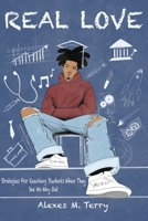 REAL LOVE: Strategies for Reaching Students When they See No Way Out 1970133775 Book Cover
