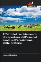 Effetti del cambiamento di copertura dell'uso del suolo sull'ecosistema delle praterie (Italian Edition) 6208384443 Book Cover