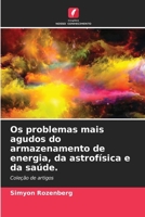 Os problemas mais agudos do armazenamento de energia, da astrofísica e da saúde. (Portuguese Edition) 6208187850 Book Cover