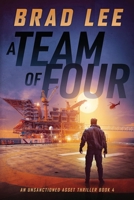 A Team of Four: An Unsanctioned Asset Thriller Book 4 0989954781 Book Cover