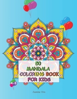 50 Mandala Coloring Book for Kids 4-8: amazing original Indian mandala patterns, designed to conquer anxiety and allow your child to relax. Stimulates creativity, concentration and improves motor skil 180192337X Book Cover