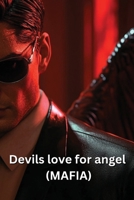 Devils love for angel (MAFIA) B0DSFLGD12 Book Cover