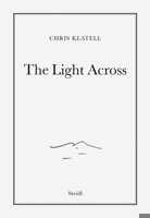 Chris Klatell: The Light Across 3969993008 Book Cover