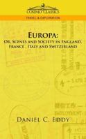Europa: Or, Scenes and Society in England, France, Italy, and Switzerland 1596055111 Book Cover