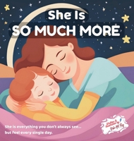 She Is So Much More - Celebrating All She Is 9811780714 Book Cover