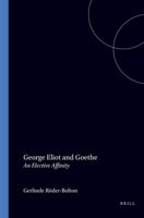 George Eliot and Goethe: An Elective Affinity. 9042003596 Book Cover