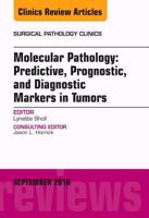 Molecular Pathology: Predictive, Prognostic, and Diagnostic Markers in Tumors, an Issue of Surgical Pathology Clinics: Volume 9-3 0323462685 Book Cover
