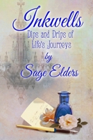 Inkwells: Dips and Drips of Life's Journeys B0CSX1S924 Book Cover