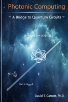 Photonic Computing: A Bridge to Quantum Circuits B0GPKS3JST Book Cover
