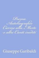 Poema Autobiografico Carme alla Morte e altri Canti inediti 1478103140 Book Cover
