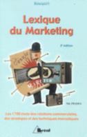 Lexique du marketing : Les 1700 mots des relations commerciales, des stratégies et des techniques mercatiques 2749504678 Book Cover