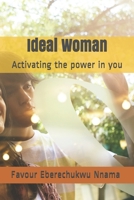 Ideal Woman: Activating the power in you B091G4J7PX Book Cover