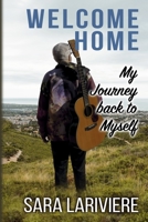 Welcome Home: My Journey Back to Myself B0CDR3S8TG Book Cover