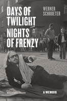 Days of Twilight, Nights of Frenzy: A Memoir 022601911X Book Cover