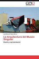 La Arquitectura del Museo Singular 3846562912 Book Cover