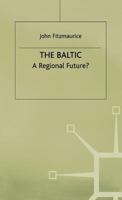 The Baltic: A Regional Future? 1349223549 Book Cover