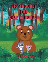 Big Trouble for Chip & Robbie B0GJTX9D3R Book Cover