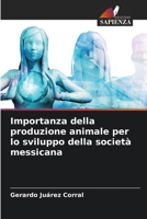 Importanza della produzione animale per lo sviluppo della società messicana (Italian Edition) 6207743164 Book Cover