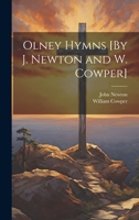 Olney Hymns [By J. Newton and W. Cowper] 1021166839 Book Cover