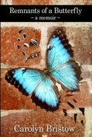 Remnants of a Butterfly 1530495059 Book Cover