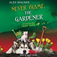 Never Blame the Gardener B0BKSCZMRJ Book Cover