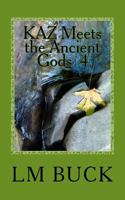KAZ Meets the Ancient Gods 4 197950461X Book Cover