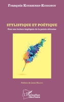 Stylistique et poétique: Pour une lecture impliquée de la poésie africaine (Harmattan Côte-d'Ivoire) (French Edition) 2343105820 Book Cover