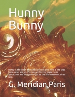 Hunny Bunny: Honey is the sweet delectable lustrous gold flow of life that lines nature and us. Precious yet fiercely made, to be appreciated and illuminated just as the life investment oh so rare. B087L6Q1SG Book Cover